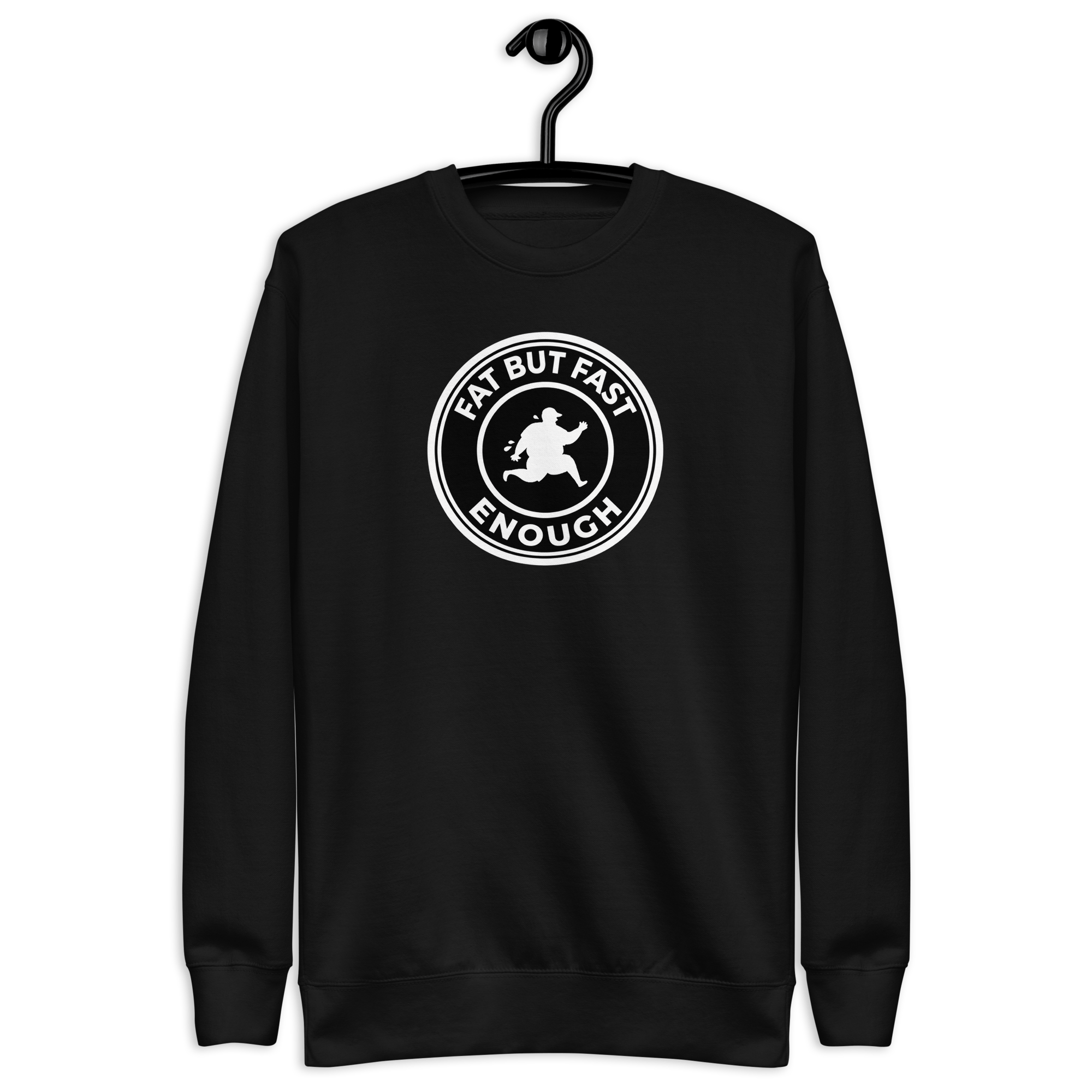 Fat But Fast Enough - Unisex Premium Sweatshirt Black S - BangerBay