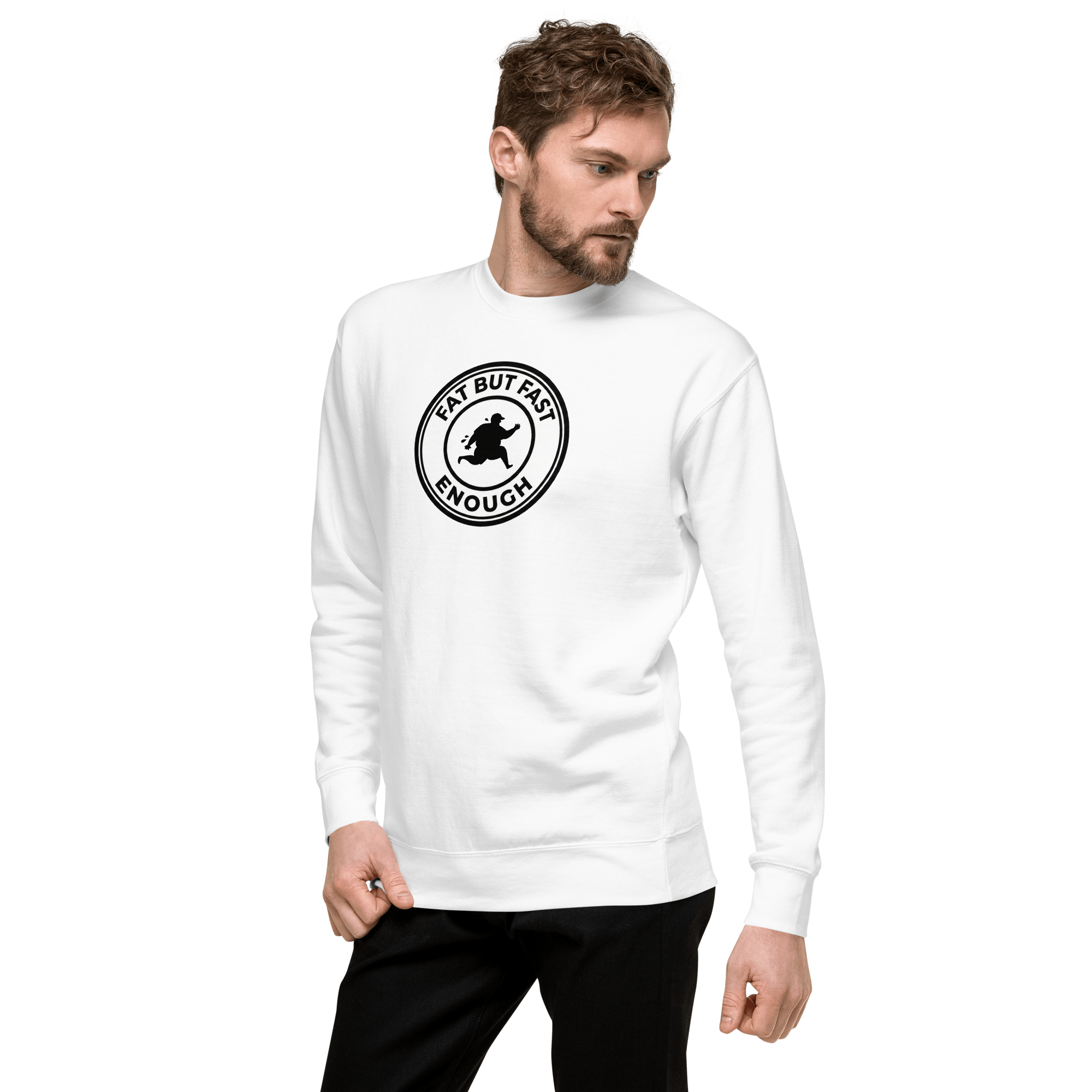 Fat But Fast Enough - Unisex Premium Sweatshirt White S - BangerBay