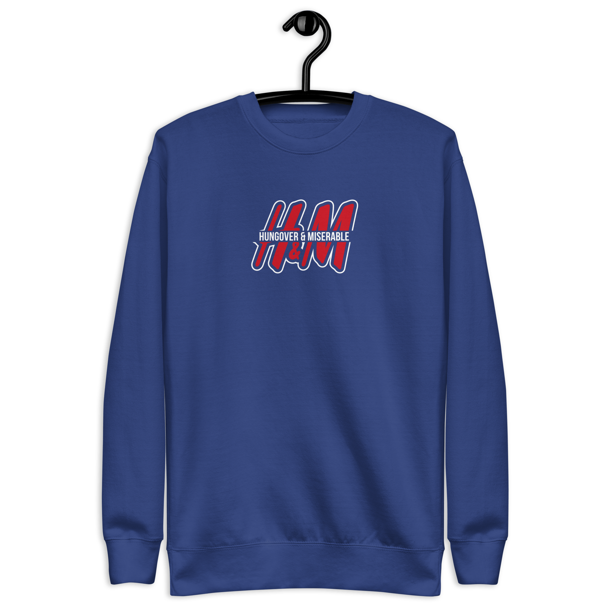 Hungover & Miserable - Unisex Premium Sweatshirt Team Royal S - BangerBay